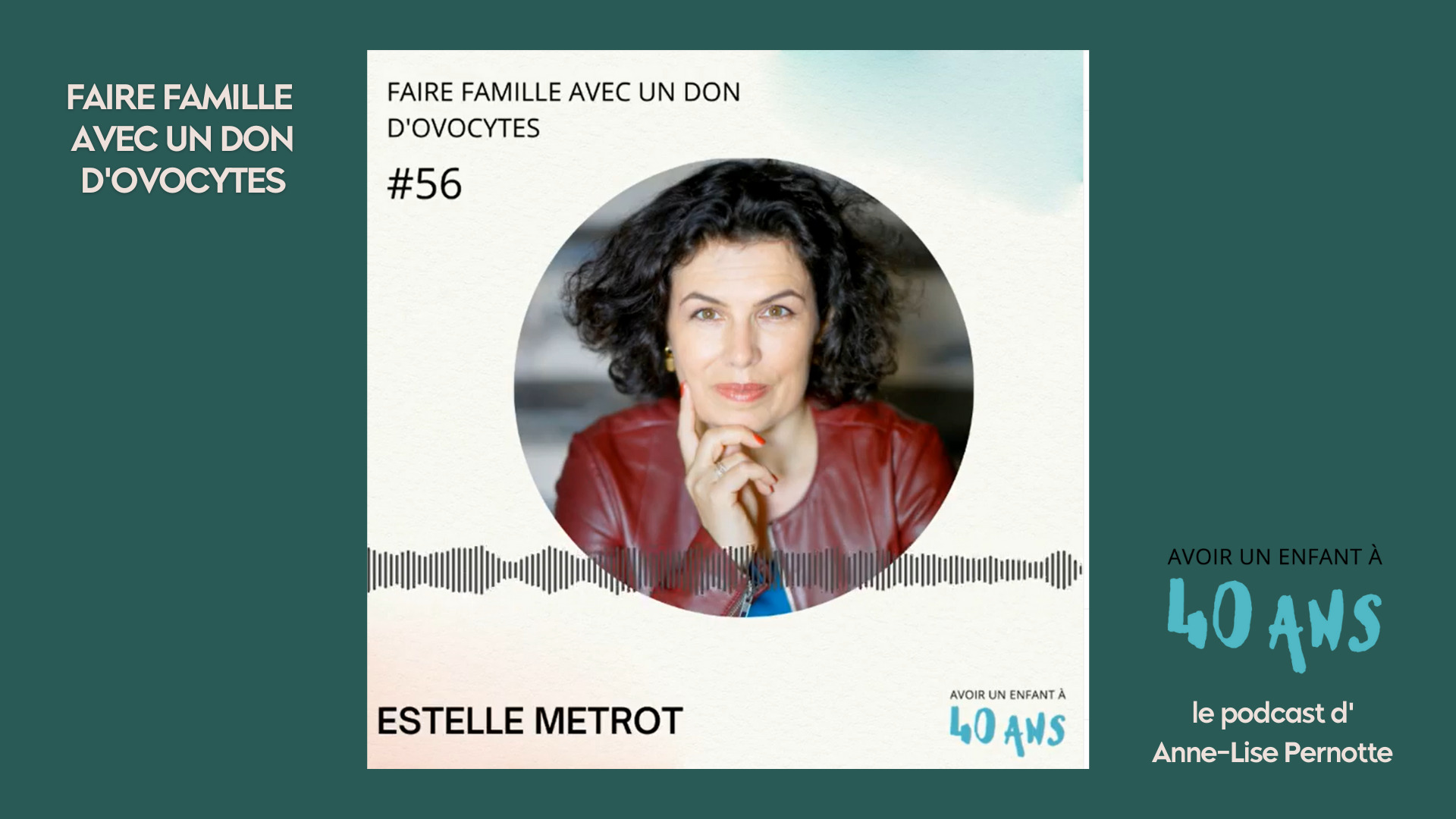 Podcast Faire famille avec un don d'ovocytes